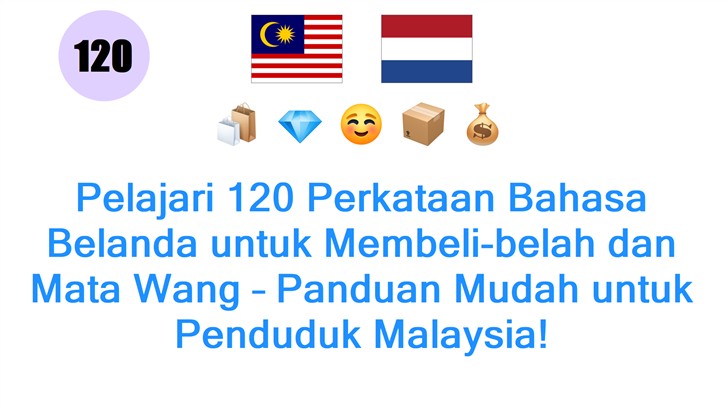 Pelajari 120 Perkataan Bahasa Belanda untuk Membeli-belah dan Mata Wang – Panduan Mudah untuk Penduduk Malaysia!